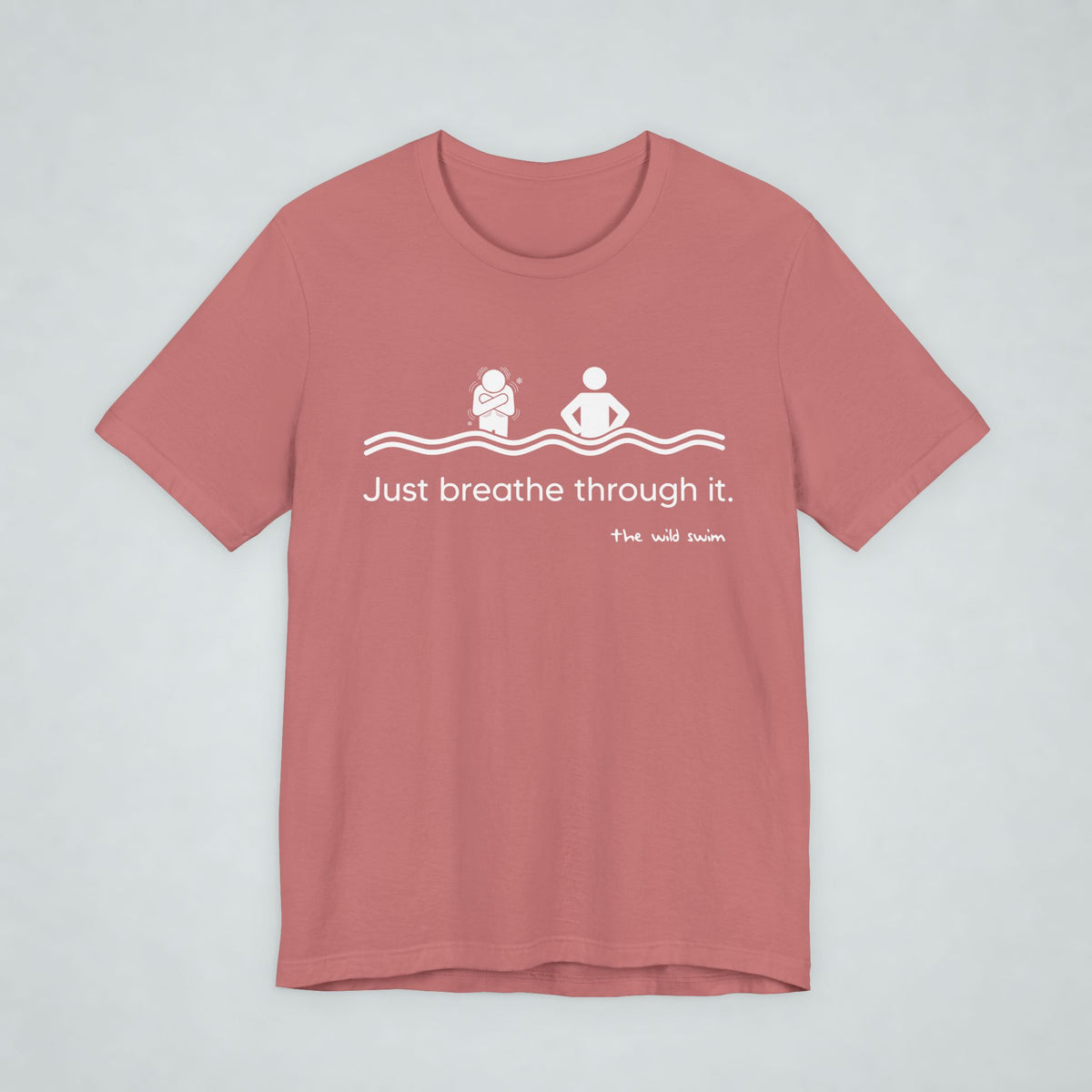 Just Breathe Through It