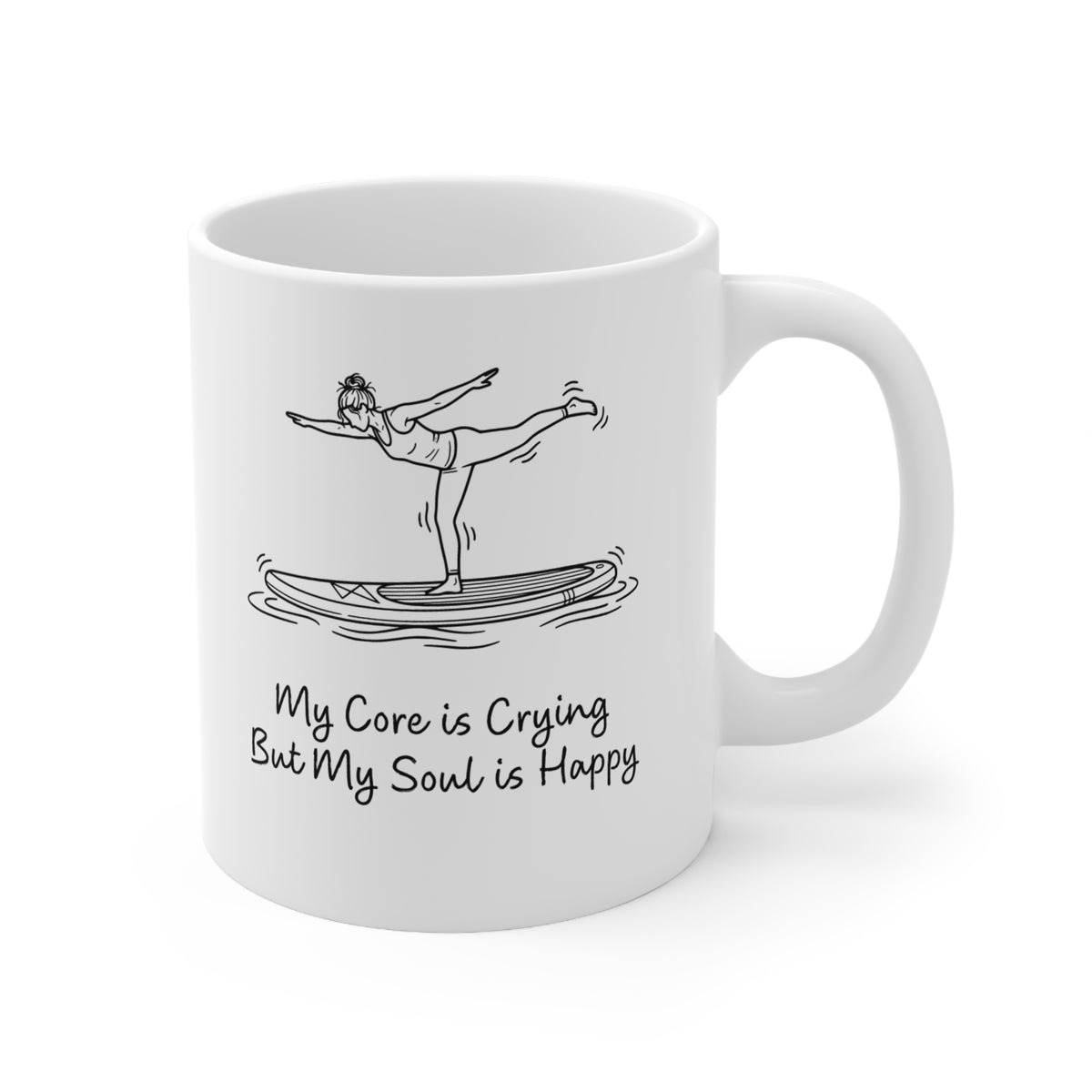 My Core is Crying But My Soul Is Happy Ceramic Mug