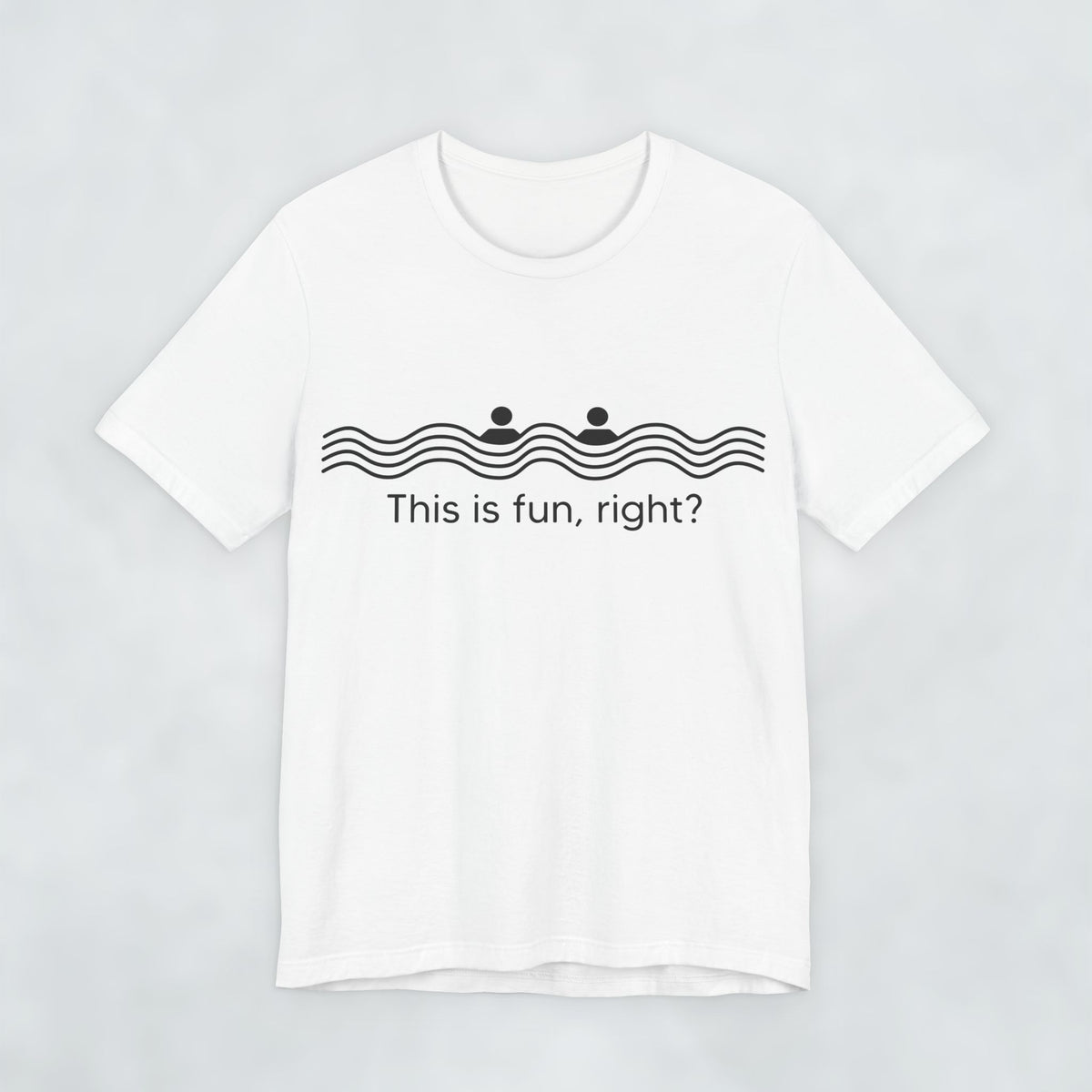 This Is Fun Right T Shirt