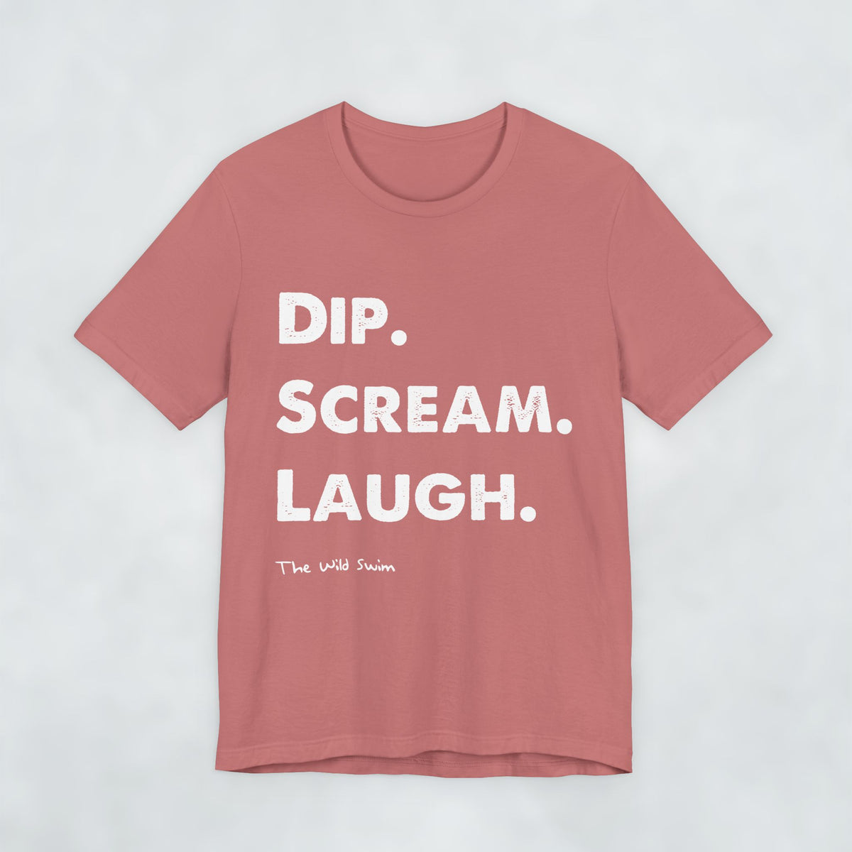 Dip Scream Laugh T Shirt