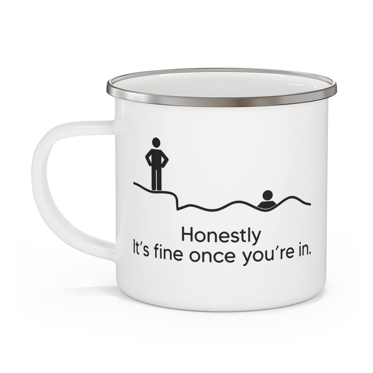Honestly its fine once youre in Enamel Mug