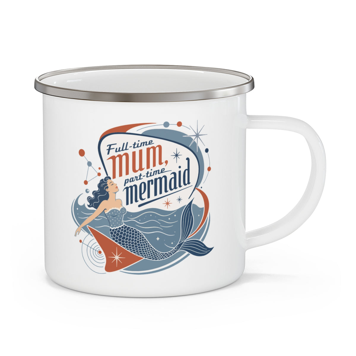 Full Time Mum Part Time Mermaid Enamel Mug