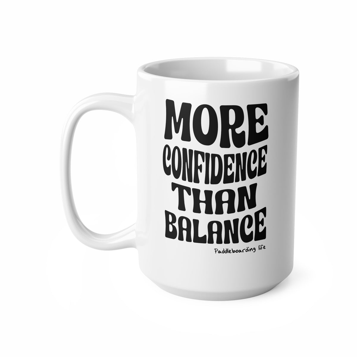 More Confidence Than Balance Mug