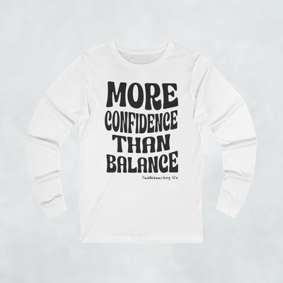 More Confidence Than Balance