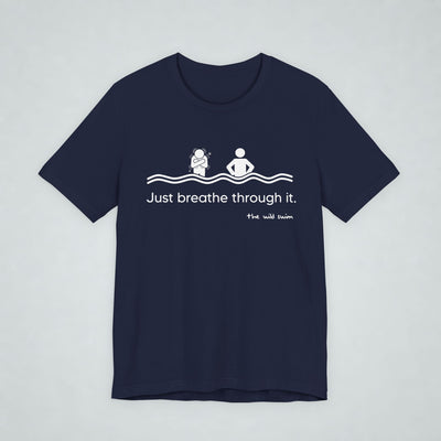 Just Breathe Through It