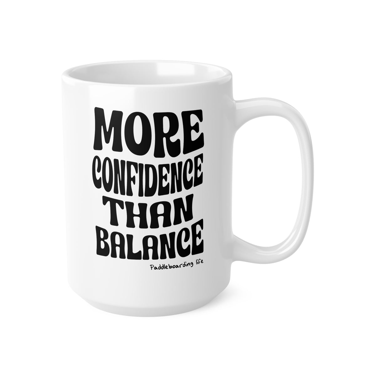 More Confidence Than Balance Mug