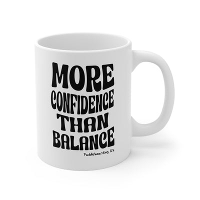 More Confidence Than Balance Mug