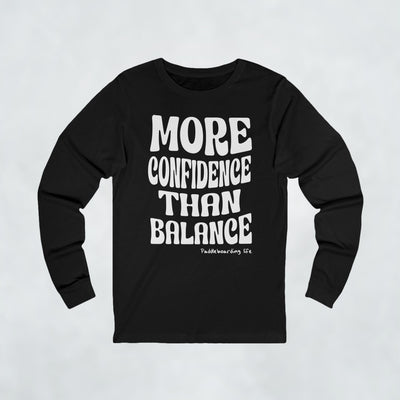 More Confidence Than Balance