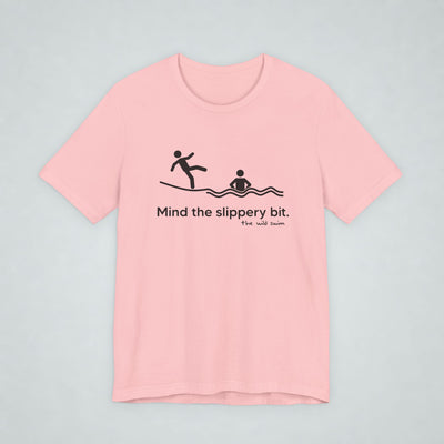 Mind The Slippery Bit
