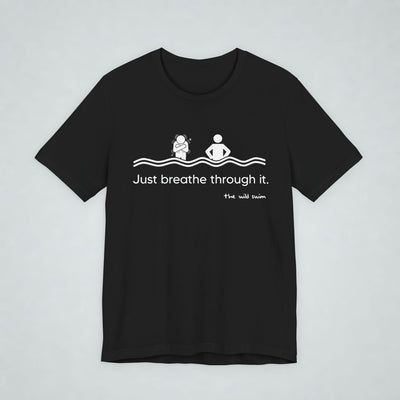 Just Breathe Through It