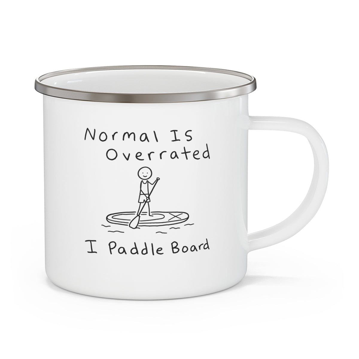 Normal Is Overrated, I Paddleboard - Enamel Mug
