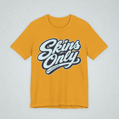 Skins Only