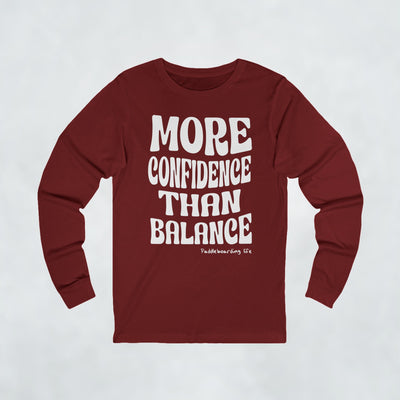 More Confidence Than Balance