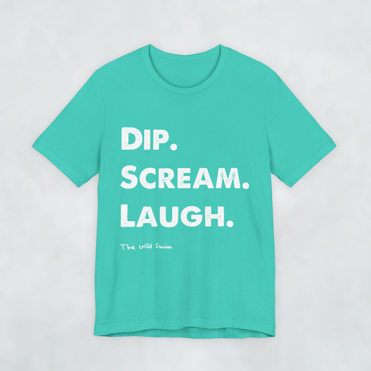 Dip Scream Laugh T Shirt