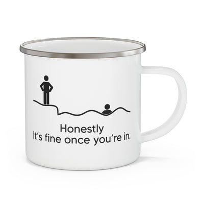Honestly its fine once youre in Enamel Mug