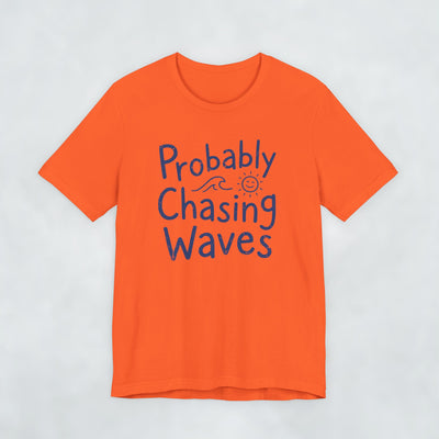 Probably Chasing Waves