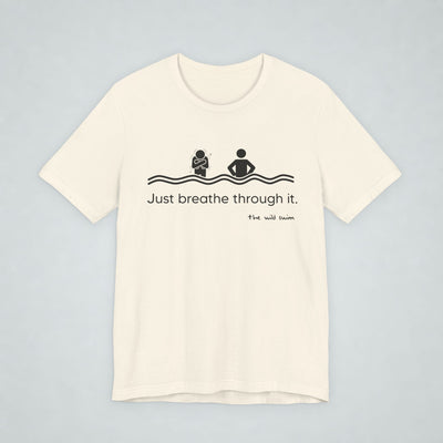 Just Breathe Through It