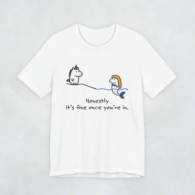 unicorn and mermaid Its fine once you're in T shirt