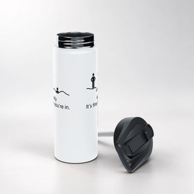 Honestly its fine once youre in insulated bottle