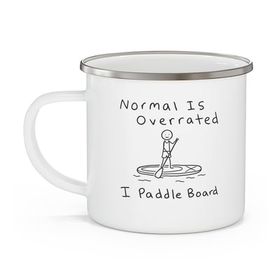 Normal Is Overrated, I Paddleboard - Enamel Mug
