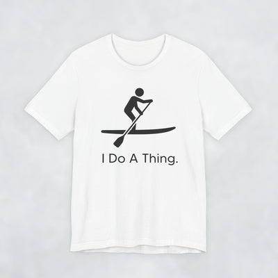 I Do A Thing - Paddleboarding.