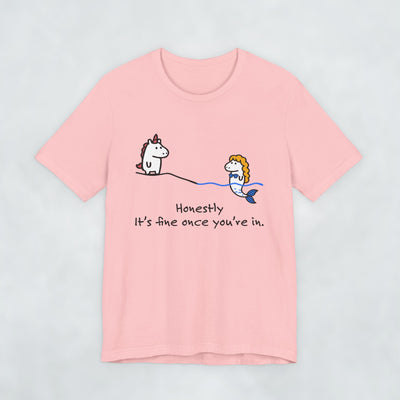unicorn and mermaid Its fine once you're in T shirt