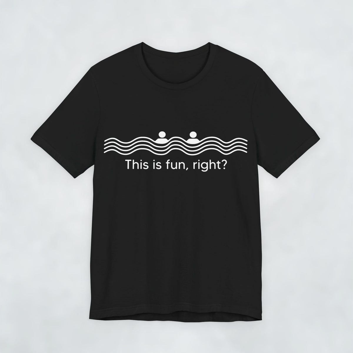 This Is Fun Right T Shirt