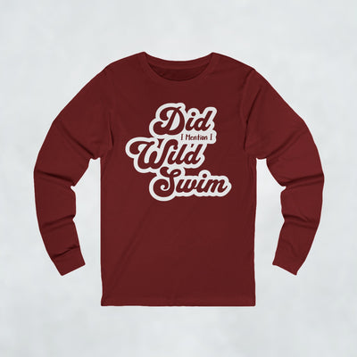 Did I Mention I Wild Swim Long Sleeve T Shirt