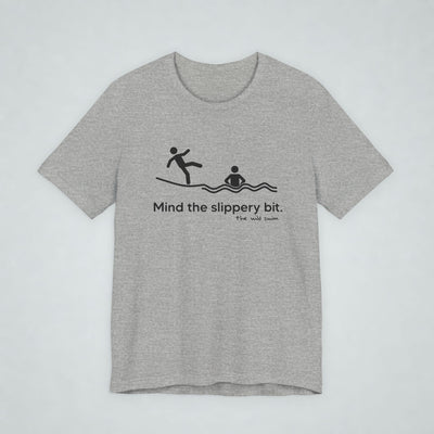 Mind The Slippery Bit