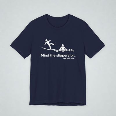 Mind The Slippery Bit