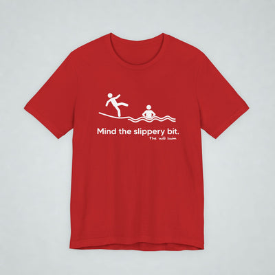 Mind The Slippery Bit