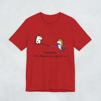 unicorn and mermaid Its fine once you're in T shirt