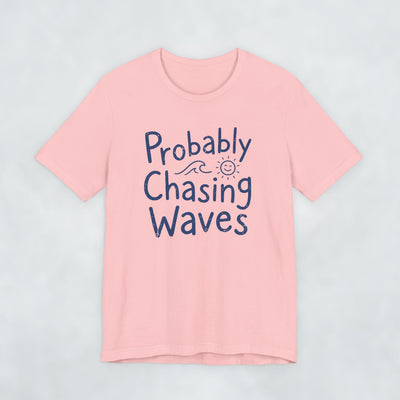 Probably Chasing Waves