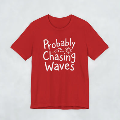 Probably Chasing Waves