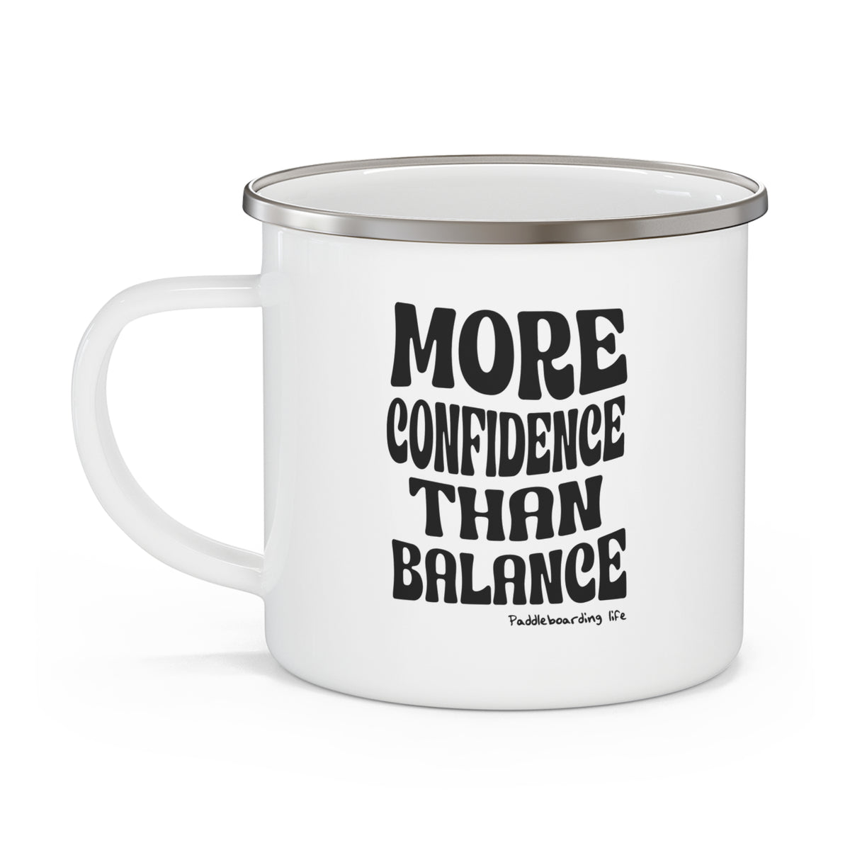 More Confidence Than Balance Enamel Mug
