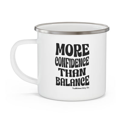 More Confidence Than Balance Enamel Mug