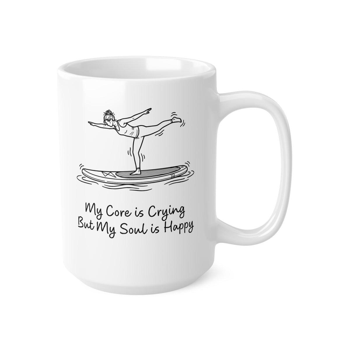 My Core is Crying But My Soul Is Happy Ceramic Mug