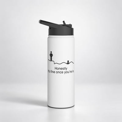 Honestly its fine once youre in insulated bottle