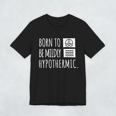 Born To Be Mildly Hypothermic
