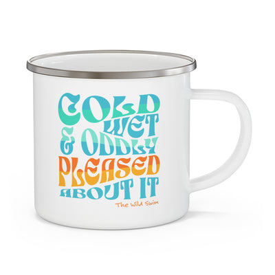 Cold Wet Oddly Pleased Enamel Mug