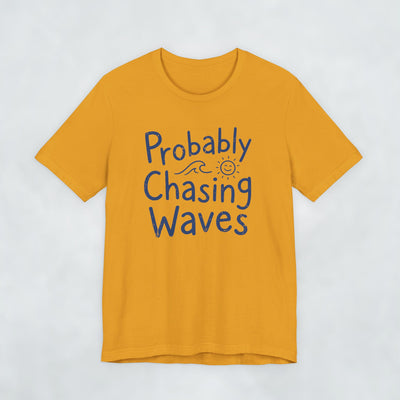 Probably Chasing Waves