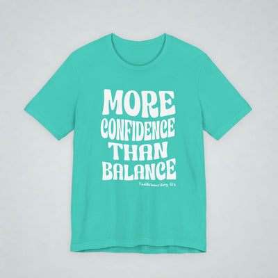 More Confidence Than Balance