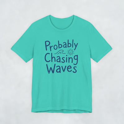 Probably Chasing Waves