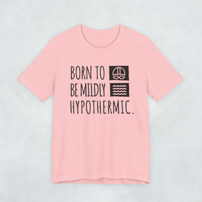Born To Be Mildly Hypothermic