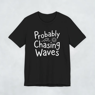 Probably Chasing Waves