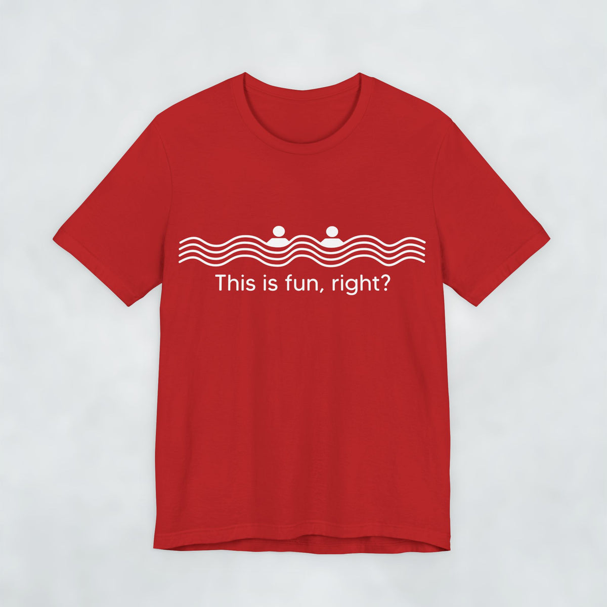 This Is Fun Right T Shirt