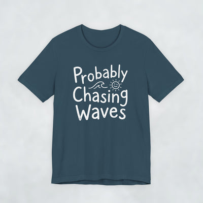 Probably Chasing Waves