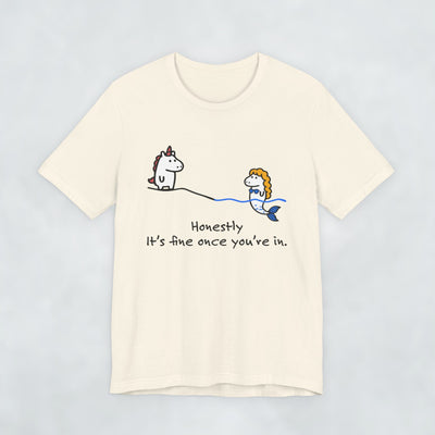 unicorn and mermaid Its fine once you're in T shirt