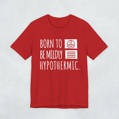 Born To Be Mildly Hypothermic