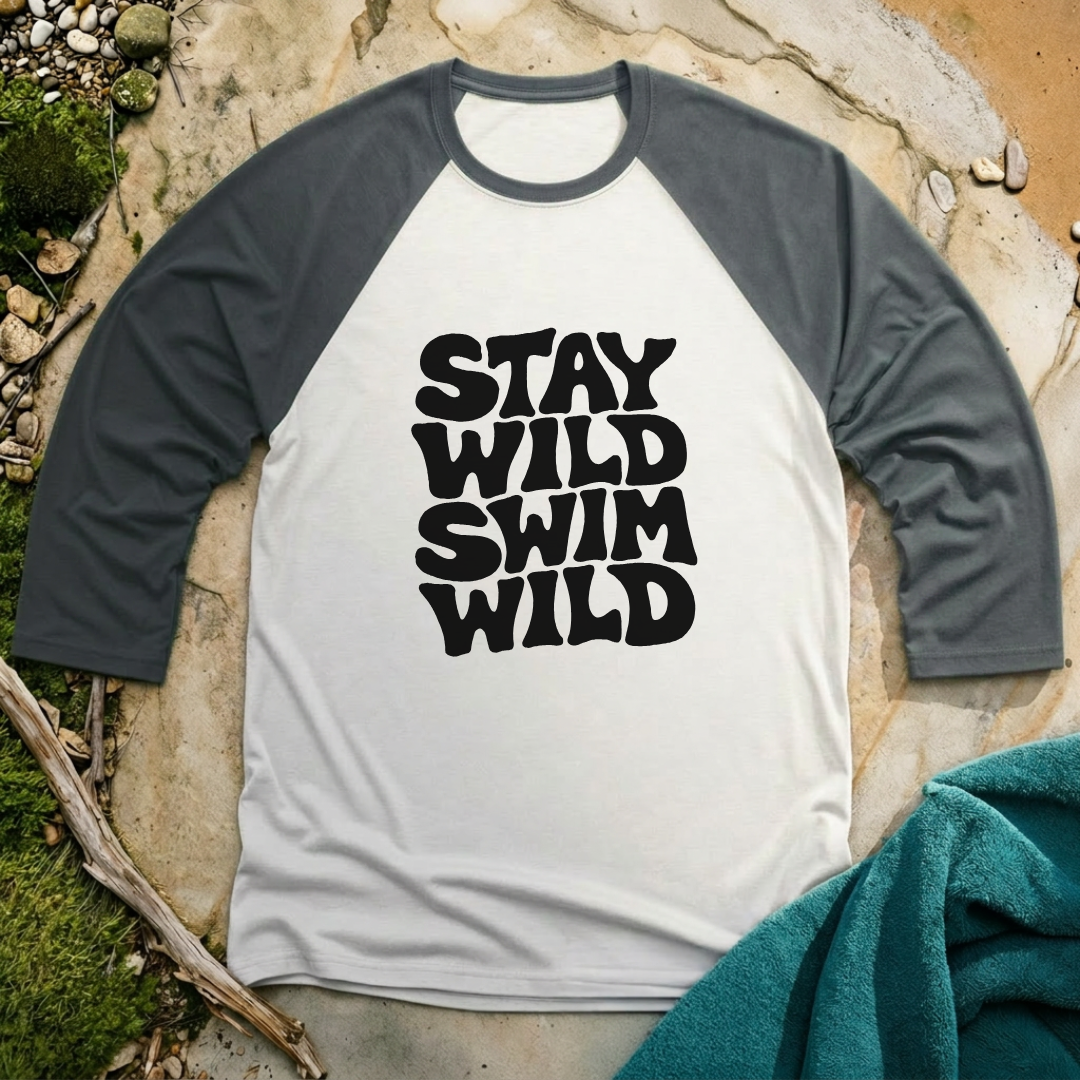 Stay Wild Swim Wild